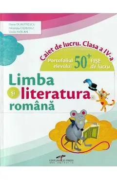 Limba si literatura romana - Clasa 4 - Caiet de lucru