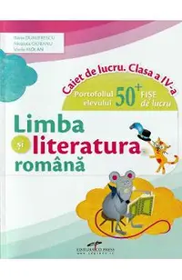 Limba si literatura romana - Clasa 4 - Caiet de lucru