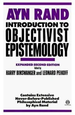 Introduction to Objectivist Epistemology: Expanded Second Edition