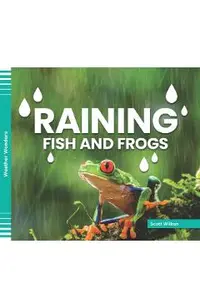 Raining Fish and Frogs
