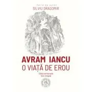 Avram Iancu. O viata de erou