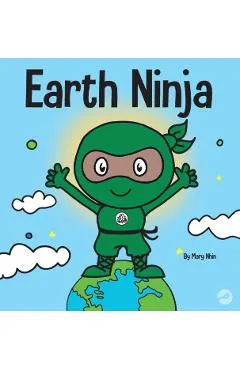 Earth Ninja: A Children's Book About Recycling, Reducing, and Reusing