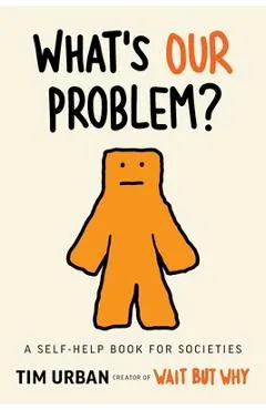 What's Our Problem?: A Self-Help Book for Societies