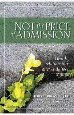 Not the Price of Admission: Healthy relationships after childhood trauma