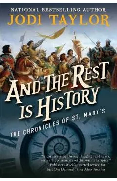 And the Rest Is History: The Chronicles of St. Mary's Book Eight