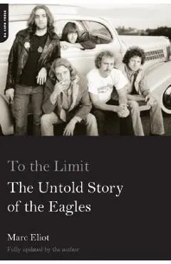 To the Limit: The Untold Story of the Eagles