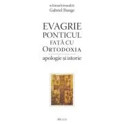 Evagrie Ponticul fata cu Ortodoxia. Apologie si istorie