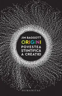 Origini. Povestea științifică a creației - Paperback brosat - Jim Baggott