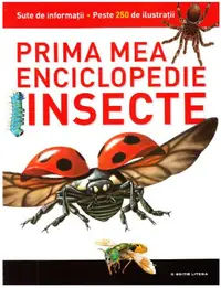 Insecte. Prima mea enciclopedie. Vol. 3