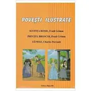 Povesti ilustrate. Scufita Rosie, Printul Broscoi, Zanele