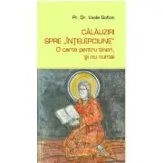 Calauziri spre intelepciune - O carte pentru tineri si nu numai