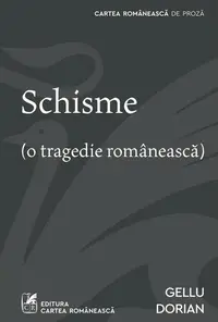 Schisme - Paperback - Gellu Dorian - Cartea Românească