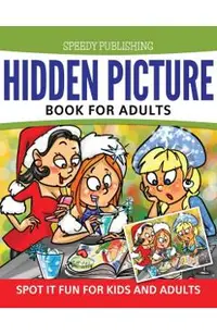 Hidden Picture Book For Adults: Spot it Fun For Kids and Adults