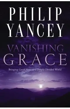 Vanishing Grace: Bringing Good News to a Deeply Divided World