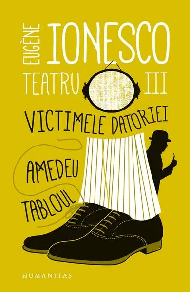 Teatru III. Victimele datoriei. Amedeu. Tabloul - Paperback brosat - Eugène Ionesco