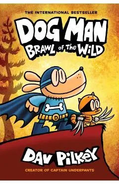 Dog Man: Brawl of the Wild: From the Creator of Captain Underpants (Dog Man #6), 6