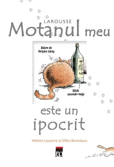 Motanul meu este un ipocrit - Hardcover - Helene Lasserre, Gilles Bonotaux