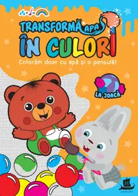 Transforma apa in culori. La joaca