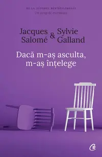 Dacă m-aș asculta, m-aș înțelege - Paperback brosat - Jacques Salomé, Sylvie Galland
