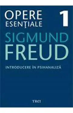 eBook Introducere in psihanaliza - Opere Esentiale Vol.1