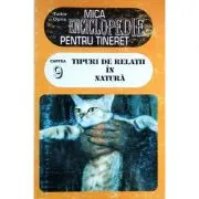 Mica enciclopedie pentru tineret, vol. 9. Tipuri de relatii in natura