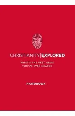 Christianity Explored Handbook: What's the Best News You've Ever Heard?