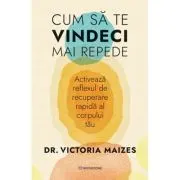 Cum sa te vindeci mai repede. Activeaza reflexul de recuperare rapida al corpului tau