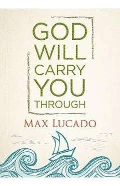 God Will Carry You Through