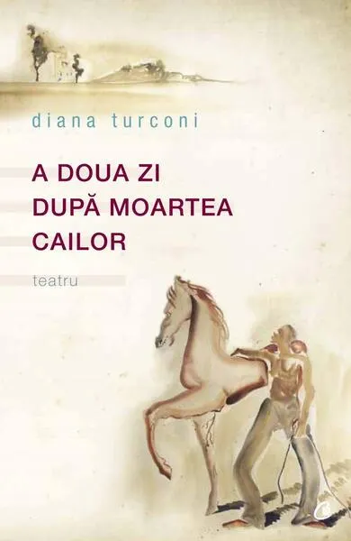 A doua zi după moartea cailor - Paperback brosat - Diana Turconi