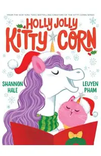 Holly Jolly Kitty-Corn: A Picture Book