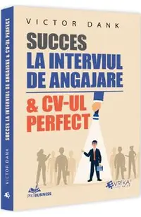 Succes la interviul de angajare si CV-ul perfect