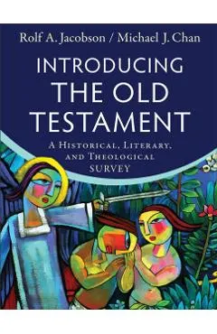 Introducing the Old Testament: A Historical, Literary, and Theological Survey