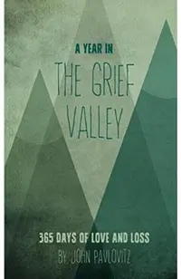 A Year in The Grief Valley