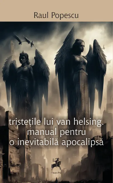 tristetile lui van helsing. manual pentru o inevitabila apocalipsa