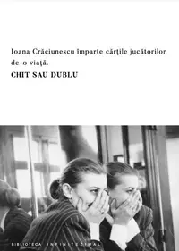 Chit sau dublu - Paperback brosat - Ioana Crăciunescu
