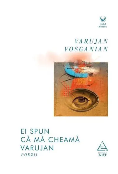 Ei spun că mă cheamă Varujan - Paperback brosat - Varujan Vosganian