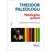 Patologiile puterii. Gandurile unui convalescent