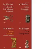 Pachet Integrala Blecher: 1. Corp transparent; 2. Intamplari in irealitatea imediata; 3. Inimi cicatrizate; 4. Vizuina luminata