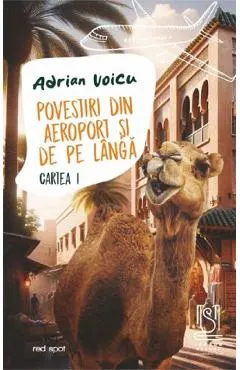 Povestiri din aeroport si de pe langa. Cartea 1