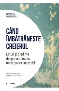 Descopera Neurostiinta. Cand imbatraneste creierul