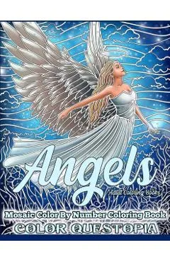 Angels Mosaic Color By Number Coloring Book - Adult Coloring Books: Mindfulness and Anti Anxiety Coloring Book