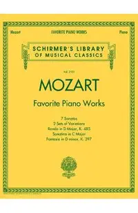 Mozart - Favorite Piano Works: Schirmer Library of Classics Volume 2101