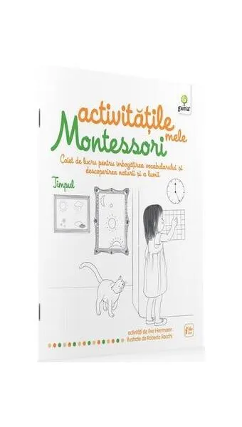 Activitățile mele Montessori. Timpul (4+ ani) - Paperback - Ève Herrmann