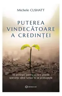 Puterea vindecătoare a credinței - Paperback brosat - Michele Cushatt