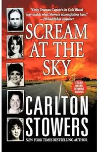 Scream at the Sky: Five Texas Murders and One Man's Crusade for Justice
