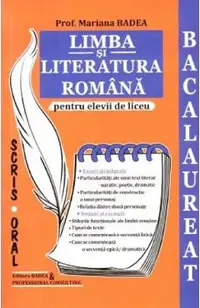 Limba si literatura romana pentru elevii de liceu. Bacalaureat