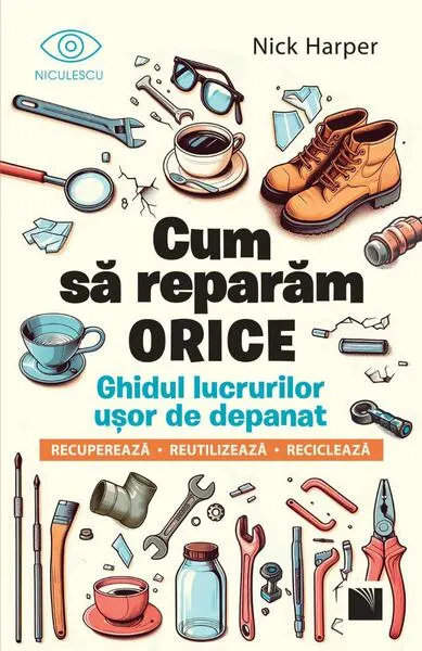 Cum să reparăm orice - Paperback brosat