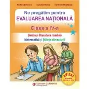 Ne pregatim pentru Evaluarea Nationala clasa a 4-a. Limba romana. Matematica si stiinte ale naturii. EVN4N