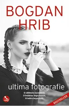 Ultima fotografie. Ed. a II-a