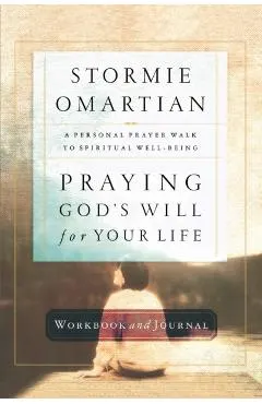 Praying God's Will for Your Life Workbook and Journal
